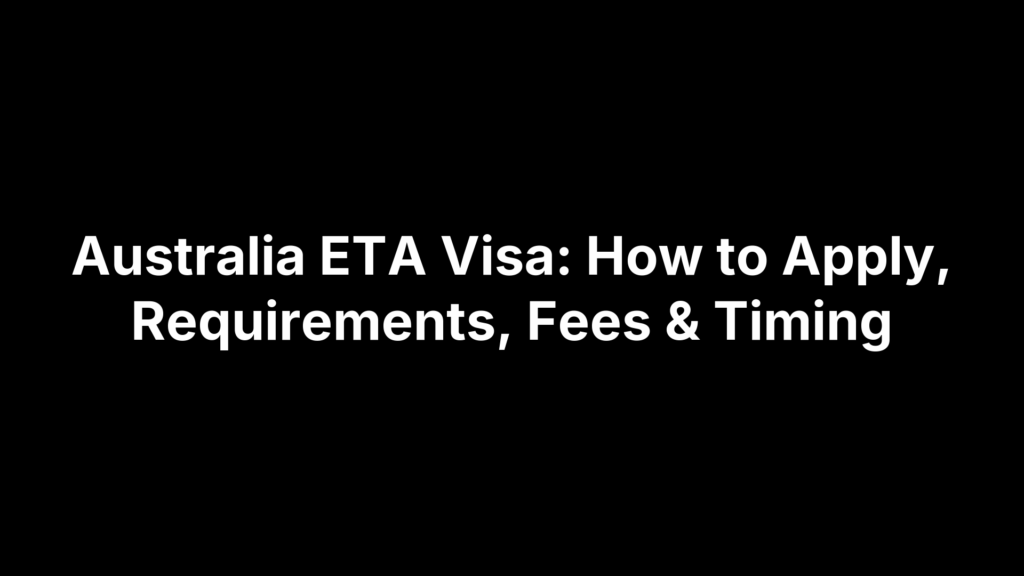 Australia ETA Visa: How to Apply, Requirements, Fees & Timing