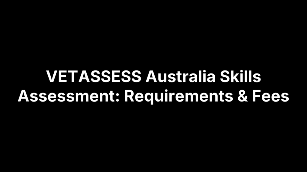 VETASSESS Australia Skills Assessment: Requirements & Fees